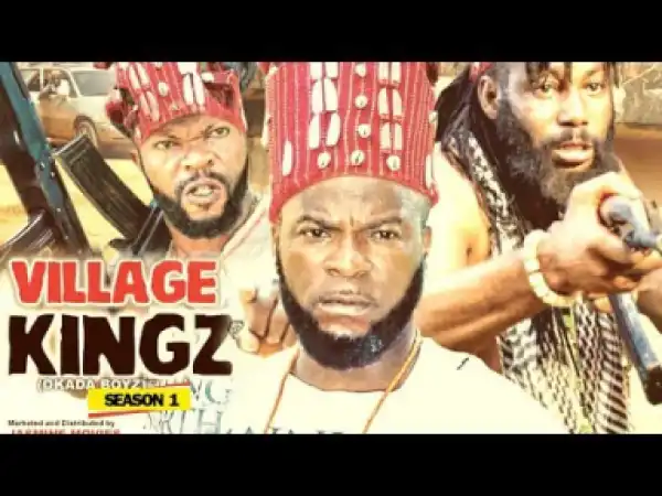 VILLAGE KINGS SEASON 1 - 2019 Nollywood Movie